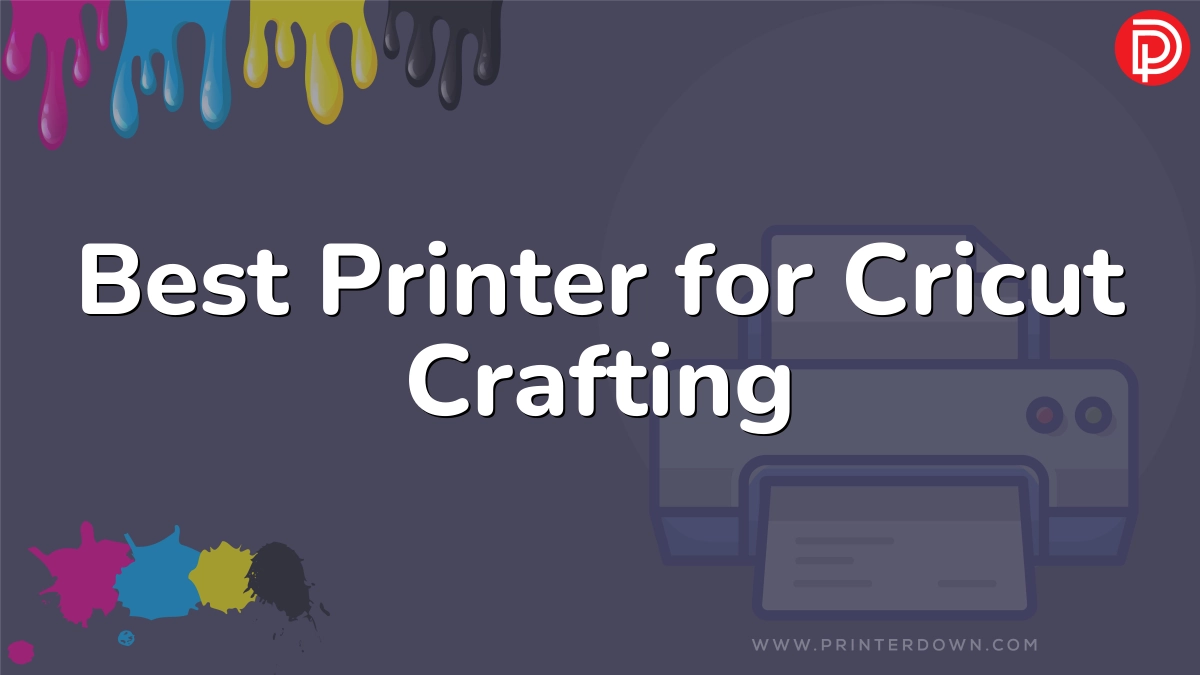 Best Printer for Cricut Crafting